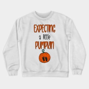 Expecting a little pumpkin Crewneck Sweatshirt